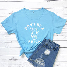 Load image into Gallery viewer, Don&#39;t Be A Prick - Funny Cactus Women&#39;s T Shirt
